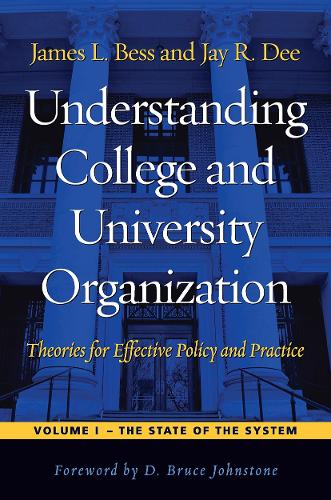 Паперова книга «Understanding College and University Organization: Theories for Effective Policy and Practice: Volume I — The State of the System», авторів Джеймс Л. Бесс, Джей Р. Ді - фото №1