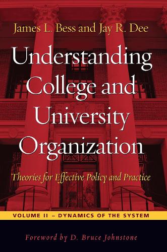 Паперова книга «Understanding College and University Organization: Theories for Effective Policy and Practice: Volume II — Dynamics of the System», авторів Джеймс Л. Бесс, Джей Р. Ді - фото №1