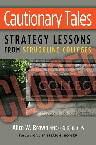 Бумажная книга «Cautionary Tales: Strategy Lessons From Struggling Colleges», автор Элис В. Браун - фото №1