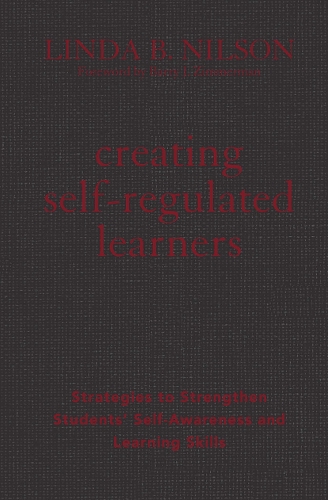 Бумажная книга «Creating Self-Regulated Learners: Strategies to Strengthen Students’ Self-Awareness and Learning Skills», автор Линда Б. Нильсон - фото №1