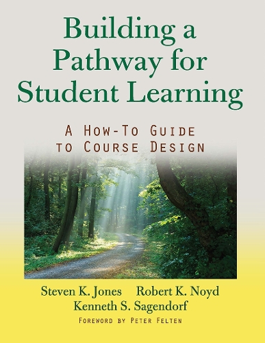 Паперова книга «Building a Pathway to Student Learning: A How-To Guide to Course Design», авторів Кеннет С. Сагендорф, Роберт К. Нойд, Стівен Г. Джонс - фото №1