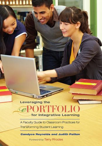 Паперова книга «Leveraging the ePortfolio for Integrative Learning: A Faculty Guide to Classroom Practices for Transforming Student Learning», авторів Кендіс Рейнольдс, Джудіт Паттон - фото №1