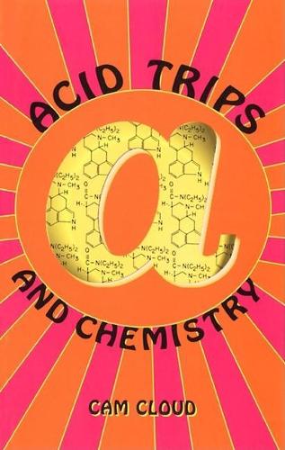 Бумажная книга «Acid Trips and Chemistry», авторов Кэм Клауд, Дэн Джой - фото №1