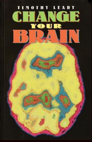 Паперова книга «Change Your Brain», автор Тімоті Лірі - фото №1