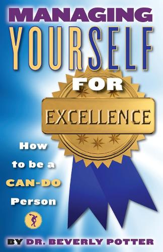 Бумажная книга «Managing Yourself for Excellence: How to Become a Can-Do Person», автор Беверли А. Поттер - фото №1