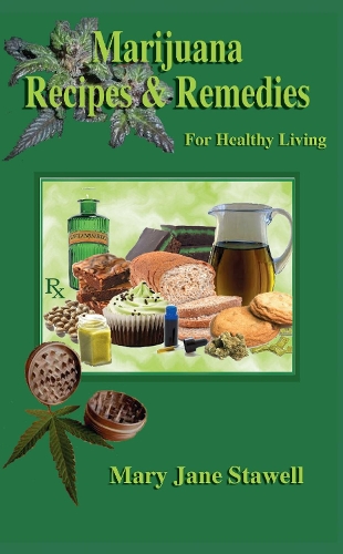 Бумажная книга «Marijuana Recipes and Remedies for Healthy Living», автор Мэри Джейн Стауэлл - фото №1