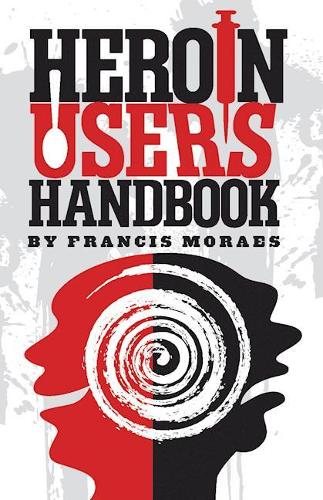 Бумажная книга «Heroin User's Handbook», автор Фрэнсис Мораес, - фото №1
