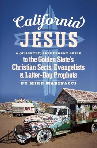 Бумажная книга «California Jesus: A (Slightly) Irreverent Guide to the Golden State's Christian Sects, Evangelists and Latter-Day Prophets», автор Майк Мариначчи - фото №1