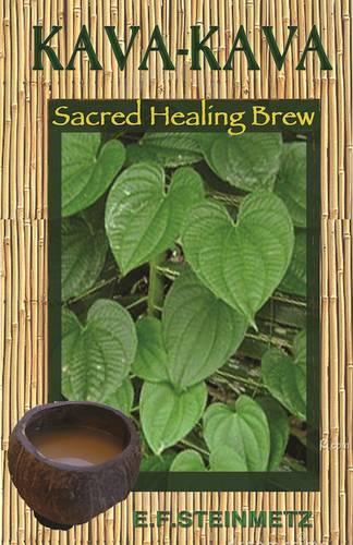 Бумажная книга «Kava-Kava: Sacred Healing Brew», авторов Беверли А. Поттер, Э.Ф. Штайнметц - фото №1