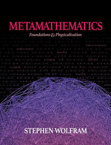 Паперова книга «Metamathematics: Foundations & Physicalization», автор Стівен Вольфрам - фото №1