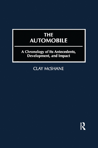 Бумажная книга «The Automobile: A Chronology of Its Antecedents, Development and Impact», автор Клэй Макшейн - фото №1