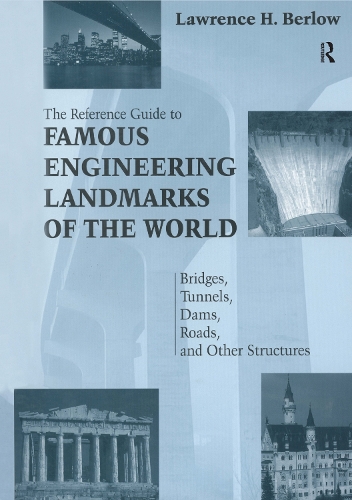 Бумажная книга «Reference Guide to Famous Engineering Landmarks of the World: Bridges, Tunnels, Dams, Roads and Other Structures», автор Лоуренс Берлоу - фото №1