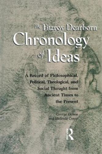 Паперова книга «Fitzroy Dearborn Chronology of Ideas: A Record of Philosophical, Political, Theological and Social Thought from Ancient Times to the Present» - фото №1