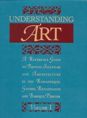 Бумажная книга «Understanding Art: A Reference Guide to Painting, Sculpture and Architecture in the Romanesque, Gothic, Renaissance and Baroque Periods» - фото №1