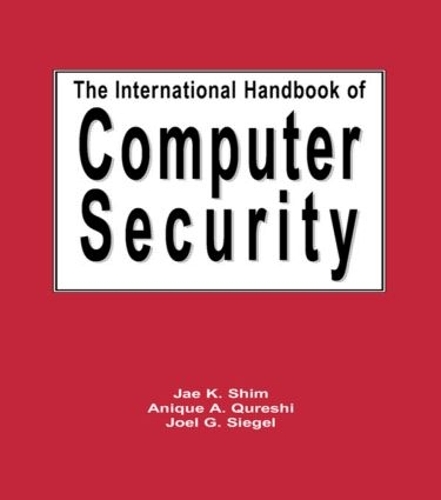 Паперова книга «The International Handbook of Computer Security», авторів Анік А. Куреші, Чже Шим, Джоел Г. Сігел - фото №1