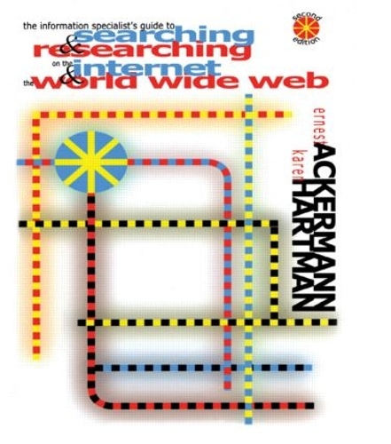 Бумажная книга «The Information Specialist's Guide to Searching and Researching on the Internet and the World Wide Web», авторов Эрнест Акерманн, Карен Хартман - фото №1