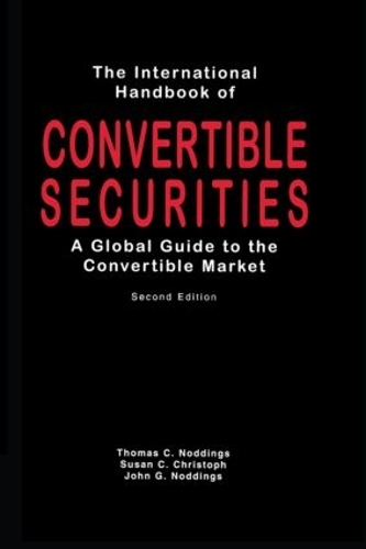 Бумажная книга «International Handbook of Convertible Securities», авторов Джон Г. Ноддингс, Сьюзен К. Кристоф, Томас Ноддингс - фото №1