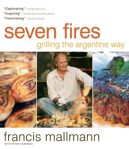 Бумажная книга «Seven Fires: Grilling the Argentine Way», авторов Фрэнсис Маллманн, Питер Камински - фото №1