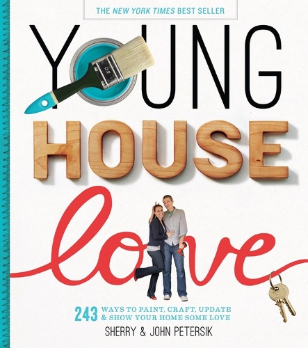 Бумажная книга «Young House Love: 243 Ways to Paint, Craft, Update & Show Your Home Some Love», авторов Джон Питерсик, Шерри Петерсик - фото №1