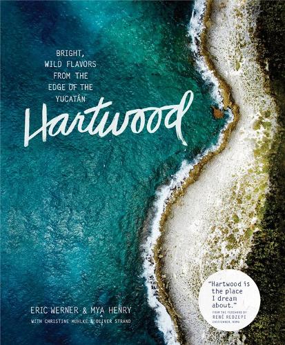 Бумажная книга «Hartwood: Bright, Wild Flavors from the Edge of the Yucatán», авторов Кристин Мюльке, Эрик Вернер, Майя Генри, Оливер Стрэнд - фото №1