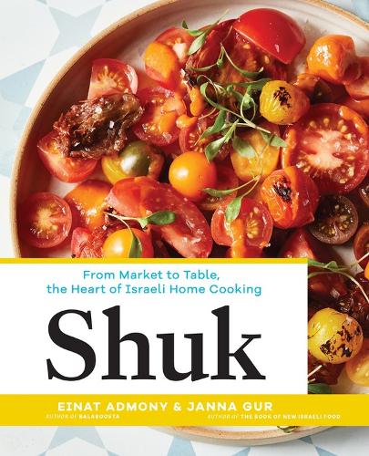 Бумажная книга «Shuk: From Market to Table, the Heart of Israeli Home Cooking», авторов Эйнат Адмони, Дженна Гур - фото №1