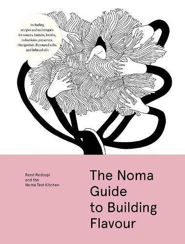 Паперова книга «The Noma Guide to Building Flavour: Including recipes and techniques for sauces, butters, broths, reductions, preserves, vinaigrettes, flavoured salts, and infused oils», автор Рене Редзепі - фото №1