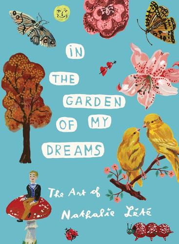 Бумажная книга «In the Garden of My Dreams: The Art of Nathalie Lété», автор Натали Лете - фото №1