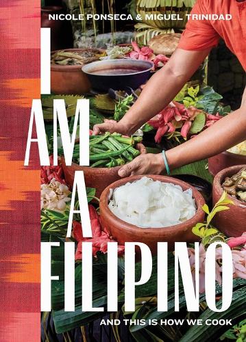 Бумажная книга «I Am a Filipino: And This Is How We Cook», авторов Мигель Тринидад, Николь Понсека - фото №1