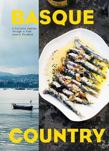 Бумажная книга «Basque Country: A Culinary Journey Through a Food Lover's Paradise», автор Марти Бакли - фото №1