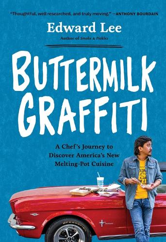 Бумажная книга «Buttermilk Graffiti: A Chef's Journey to Discover America's New Melting-Pot Cuisine», автор Эдвард Ли - фото №1