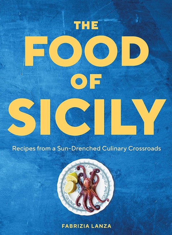 Бумажная книга «The Food of Sicily: Recipes from a Sun-Drenched Culinary Crossroads», автор Фабриция Ланца - фото №1