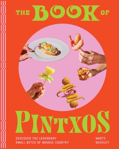 Бумажная книга «The Book of Pintxos: Discover the Legendary Small Bites of Basque Country», автор Марти Бакли - фото №1