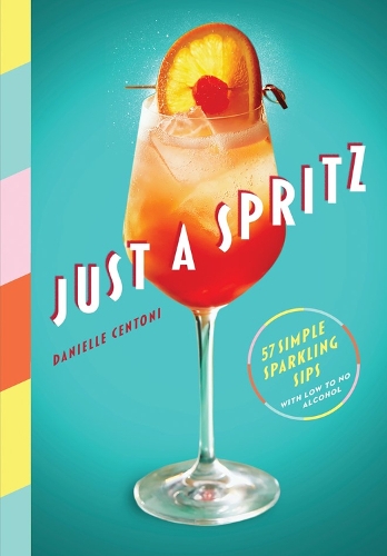 [object Object] «Just a Spritz: 57 Simple Sparkling Sips with Low to No Alcohol», автор Даніель Чентоні - фото №1