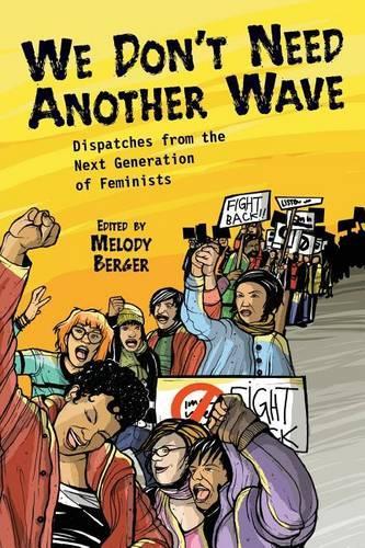 Бумажная книга «We Don't Need Another Wave: Dispatches from the Next Generation of Feminists», автор Мелоди Бергер - фото №1