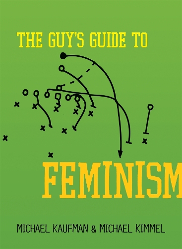Паперова книга «The Guy's Guide to Feminism», авторів Майкл Кауфман, Майкл Кіммел - фото №1