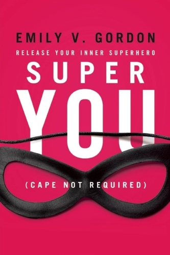 Бумажная книга «Super You: Release Your Inner Superhero», автор Эмили В. Гордон - фото №1