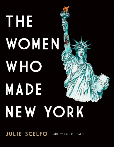 Бумажная книга «The Women Who Made New York», авторов Халли Хильд, Джули Скелфо - фото №1