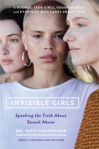 Бумажная книга «Invisible Girls (Revised): Speaking the Truth about Sexual Abuse», авторов Кэролайн Пинкус, Патти Фойерайзен - фото №1