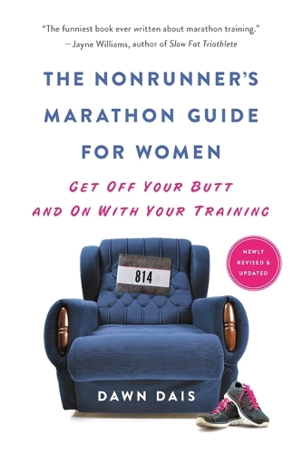 Бумажная книга «The Nonrunner's Marathon Guide for Women (Revised): Get Off Your Butt and On with Your Training», автор Доун Дейс - фото №1