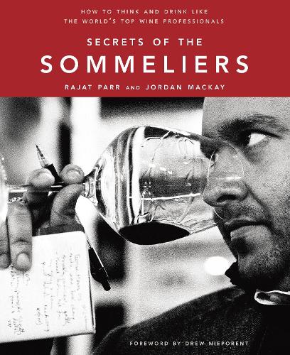 [object Object] «Secrets of the Sommeliers: How to Think and Drink Like the World's Top Wine Professionals», авторов Джордан Маккей, Раджат Парр - фото №1