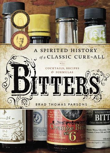 [object Object] «Bitters: A Spirited History of a Classic Cure-All, with Cocktails, Recipes, and Formulas», автор Бред Томас Парсонс - фото №1