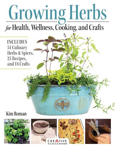 Бумажная книга «Growing Herbs for Health, Wellness, Cooking, and Crafts: Includes 51 Culinary Herbs & Spices, 25 Recipes, and 18 Crafts», автор Ким Роман - фото №1