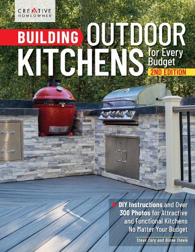 Бумажная книга «Building Outdoor Kitchens for Every Budget, 2nd Edition: DIY Instructions and Over 300 Photos for Attractive and Functional Kitchens No Matter Your Budget», авторов Диан Славик, Стив Кори - фото №1