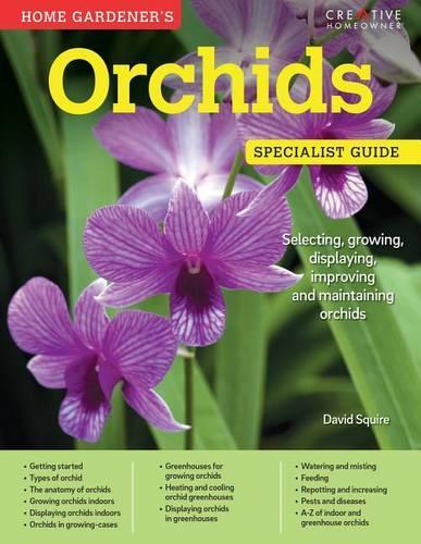 Бумажная книга «Home Gardener's Orchids: Selecting, growing, displaying, improving and maintaining orchids», автор Дэвид Сквайр - фото №1