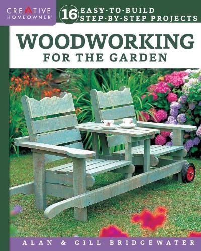 Бумажная книга «Woodworking for the Garden: 16 Easy-to-Build Step-by-Step Projects», авторов Алан Бриджуотер, Гилл Бриджуотер - фото №1
