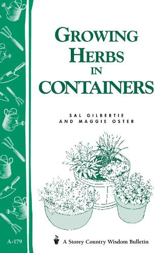 Бумажная книга «Growing Herbs in Containers: Storey's Country Wisdom Bulletin A-179», авторов Мэгги Остер, Сал Гилберти - фото №1