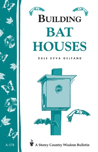 Паперова книга «Building Bat Houses: Storey's Country Wisdom Bulletin A-178», автор Дейл Єва Гельфанд - фото №1