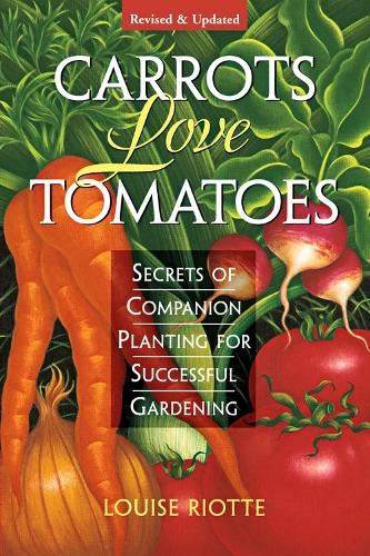 Бумажная книга «Carrots Love Tomatoes: Secrets of Companion Planting for Successful Gardening», автор Луиза Риотт - фото №1