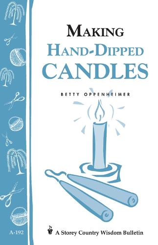 Бумажная книга «Making Hand-Dipped Candles: Storey's Country Wisdom Bulletin A-192», автор Бетти Оппенгеймер - фото №1