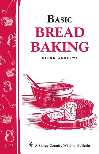 Бумажная книга «Basic Bread Baking: Storey's Country Wisdom Bulletin A-198», автор Гленн Эндрюс - фото №1